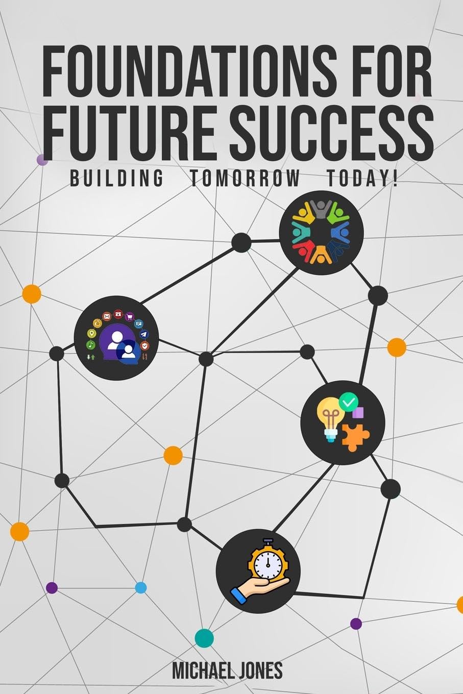 Foundations for Future Success: 1 (Building Tomorrow Today)