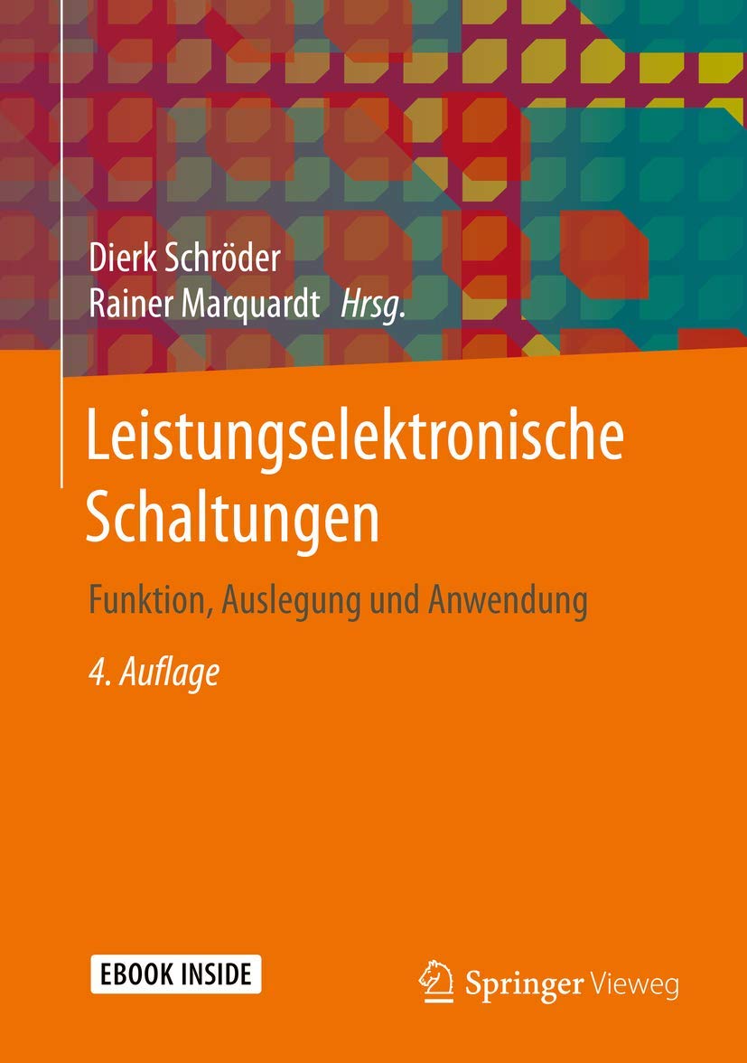 Leistungselektronische Schaltungen: Funktion, Auslegung und Anwendung