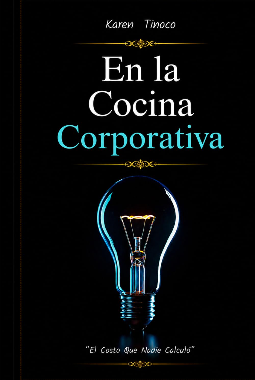 En La Cocina Corporativa: El Costo Que Nadie Calculo