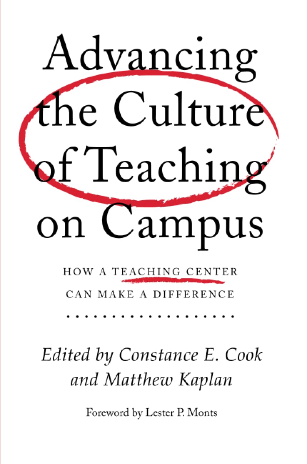 Advancing the Culture of Teaching on Campus: How a Teaching Center Can Make a Difference
