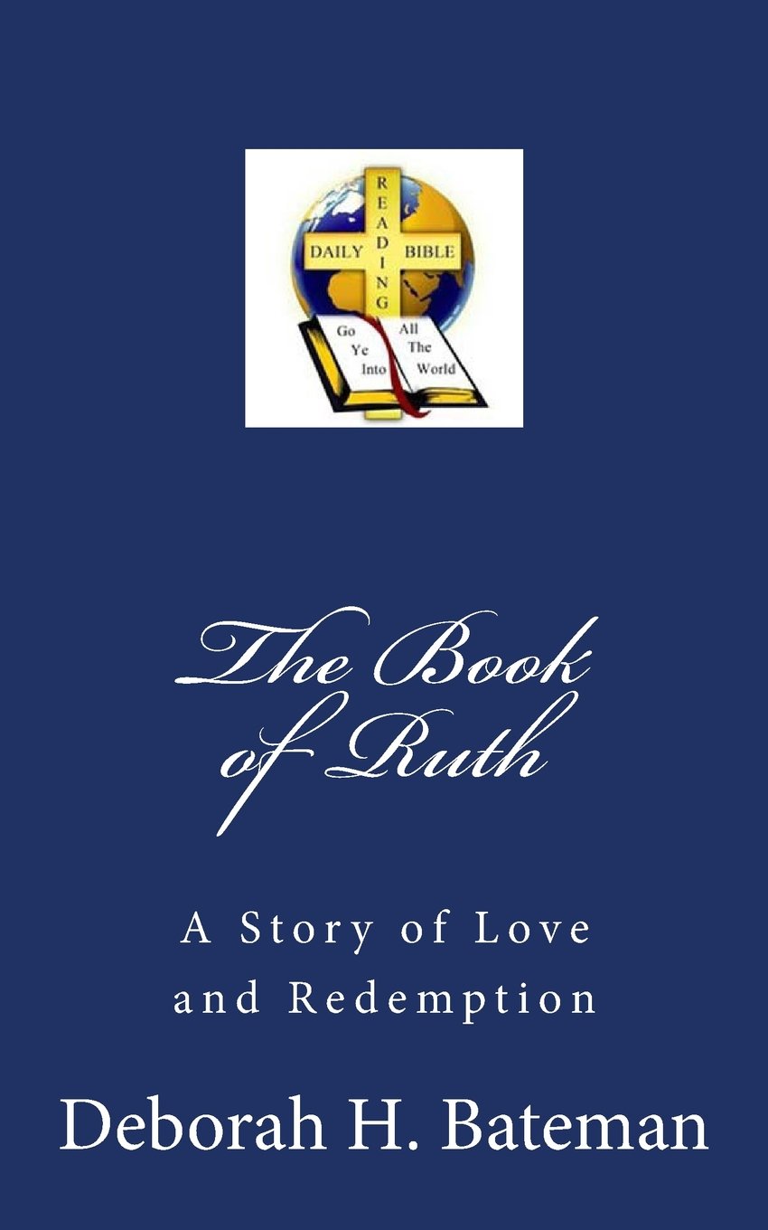 The Book of Ruth: A Story of Love and Redemption: Volume 1 (Daily Bible Reading Series)