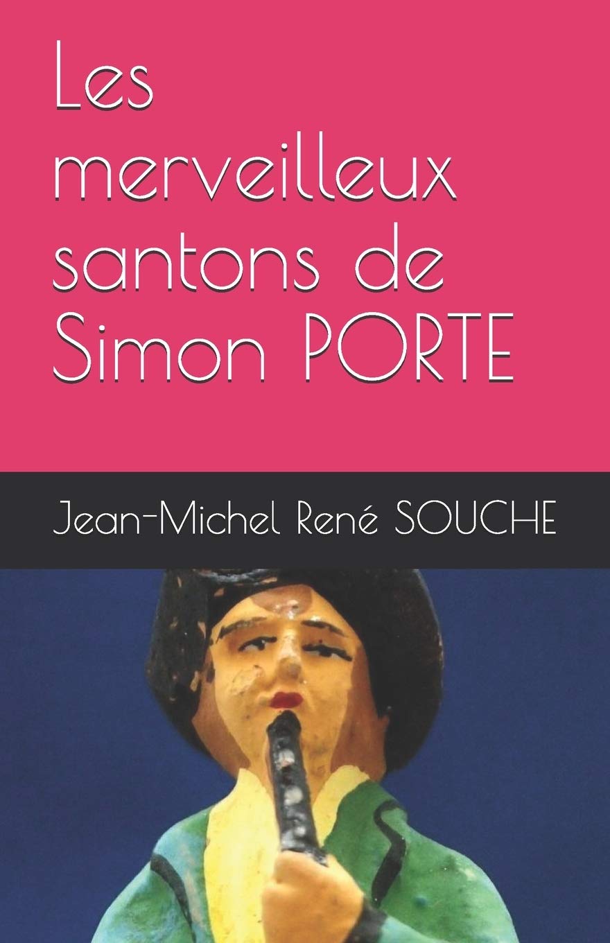 Les merveilleux santons de Simon PORTE