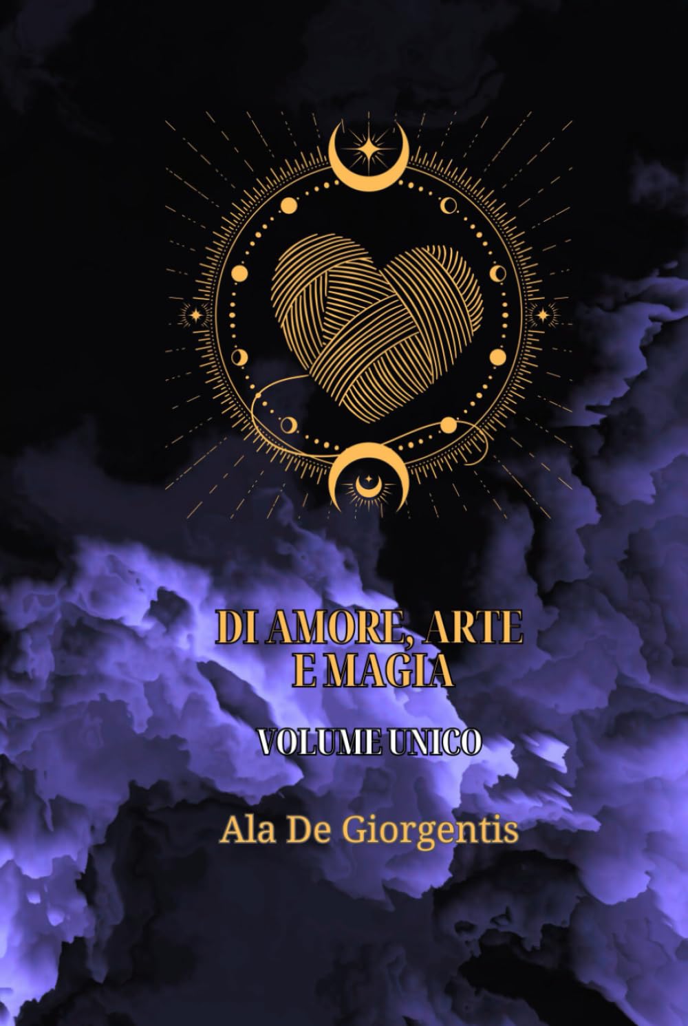 di amore, arte e magia: volume unico
