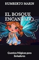 Vista 1 de EL BOSQUE ENCANTADO Cuentos Mágicos para Soñadores (Spanish Edition)