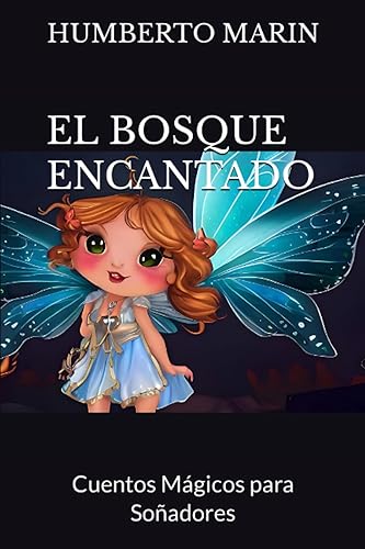 EL BOSQUE ENCANTADO Cuentos Mágicos para Soñadores (Spanish Edition)