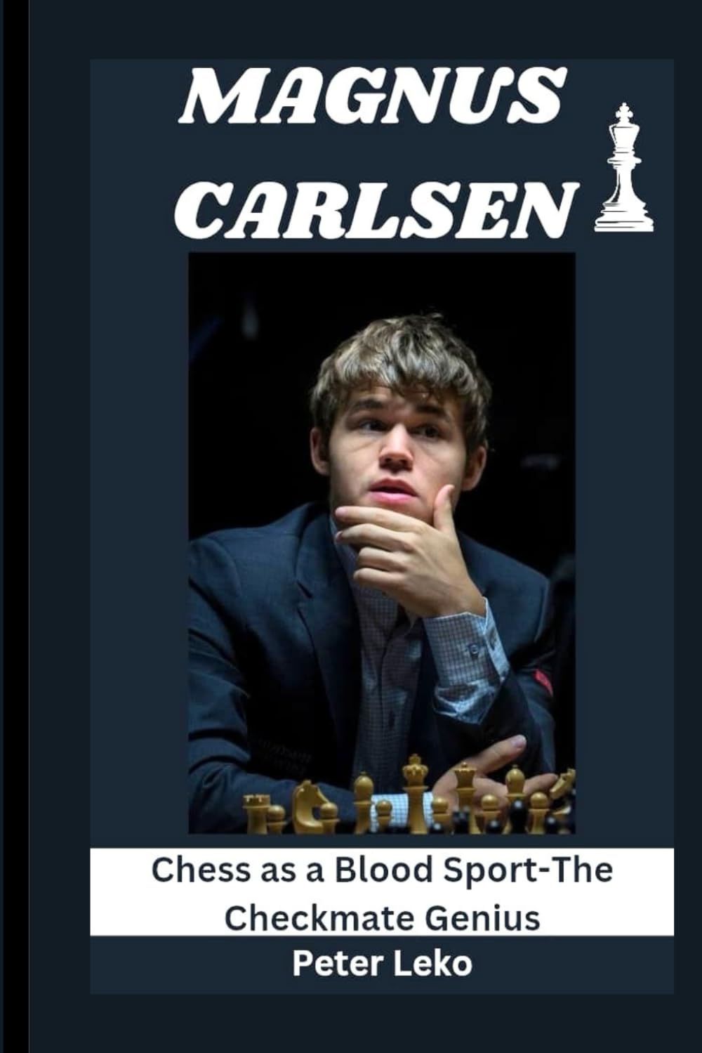 MAGNUS CARLSEN: Chess as a Blood Sport-The Checkmate Genius