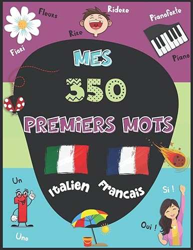 Mes premiers mots Italien: imagier Français Italien, avec plus de 350 mots et images en couleurs. Livre pour apprendre l'italien aux enfants, de 3 ans ... Imagier Italien. Mon premier imagier bilingue