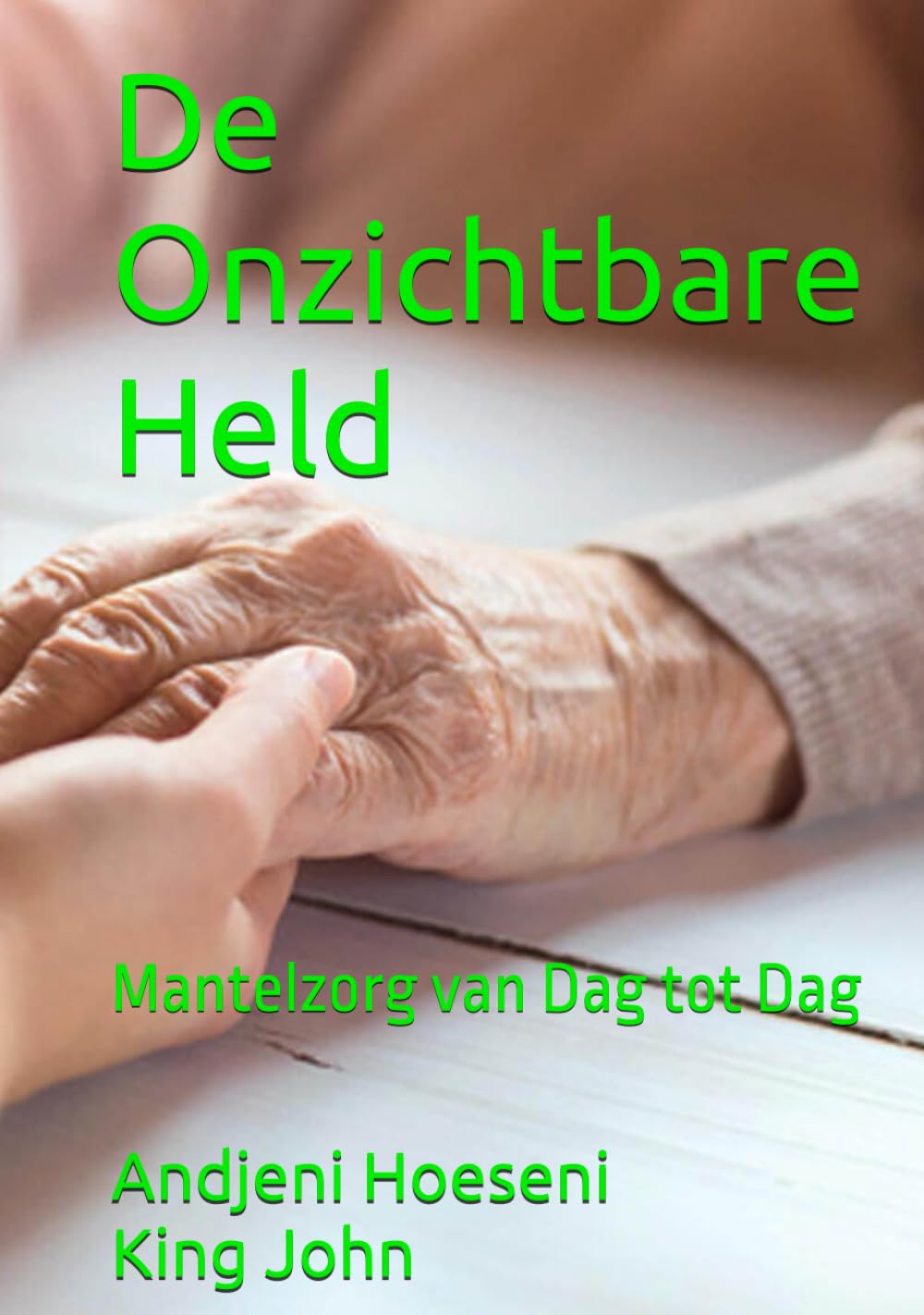 De Onzichtbare Held: Mantelzorg van Dag tot Dag