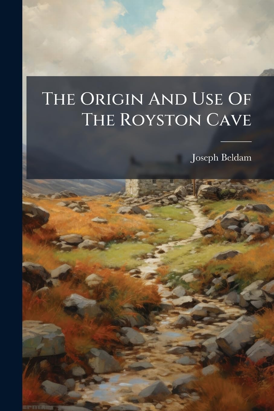 The Origin And Use Of The Royston Cave