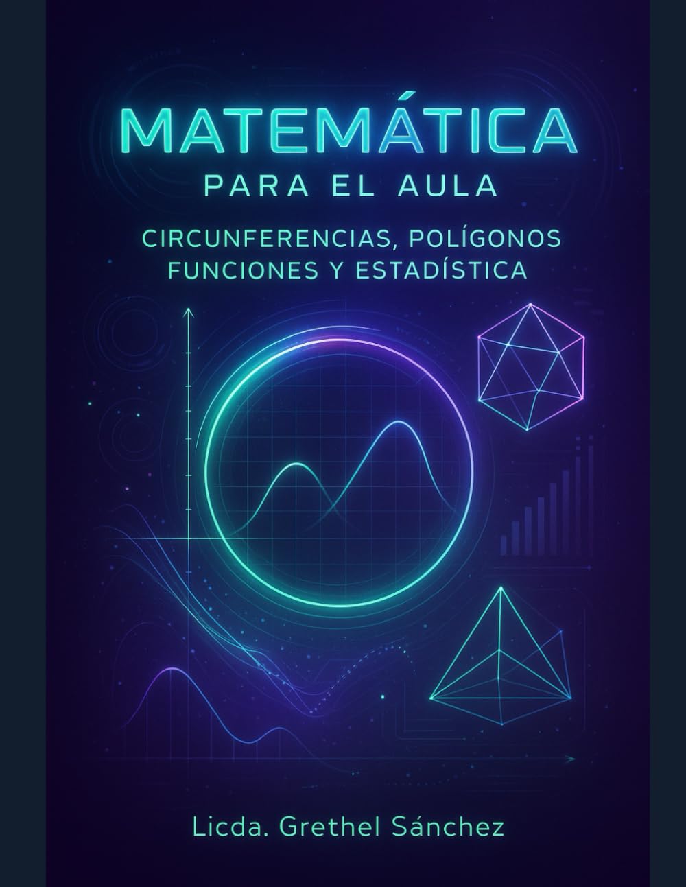 Matemática para el Aula: Circunferencias, Polígonos, Funciones y Estadística