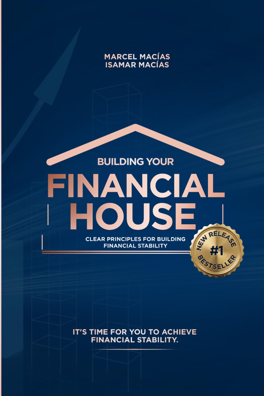 Building Your Financial House: Clear principles for building financial stability