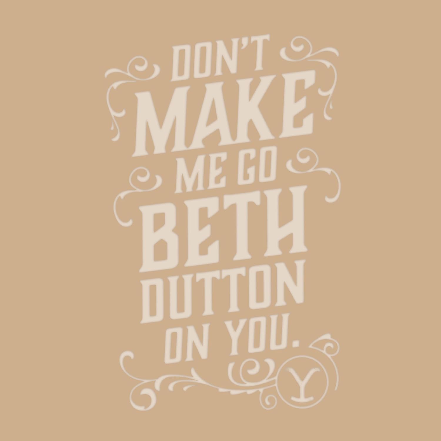 PARAMOUNT NETWORK Yellowstone Don't Make Me Go Beth Dutton On You Laser Engraved Stemless Wine Glass - Officially Licensed