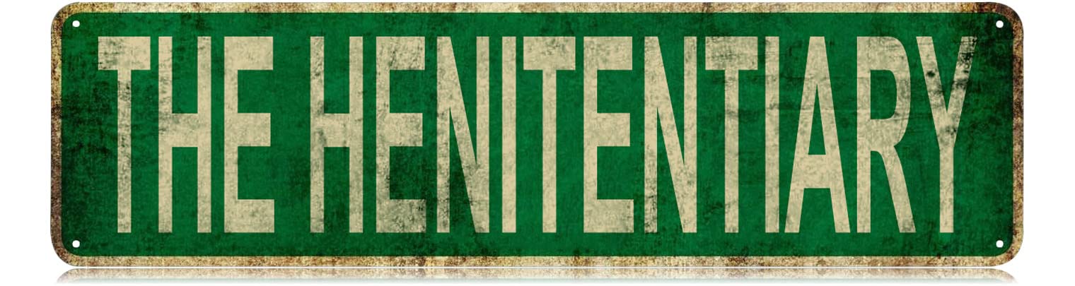 The Henitentiary Vintage Metal Sign, 4x16 Inch Rustic Farm Themed Wall Decor, Retro Street Sign for Home, Farm, Garage, Bar, Farmhouse, Outdoor Patio, Man Cave, Waterproof Tin Sign, Durable Wall Art