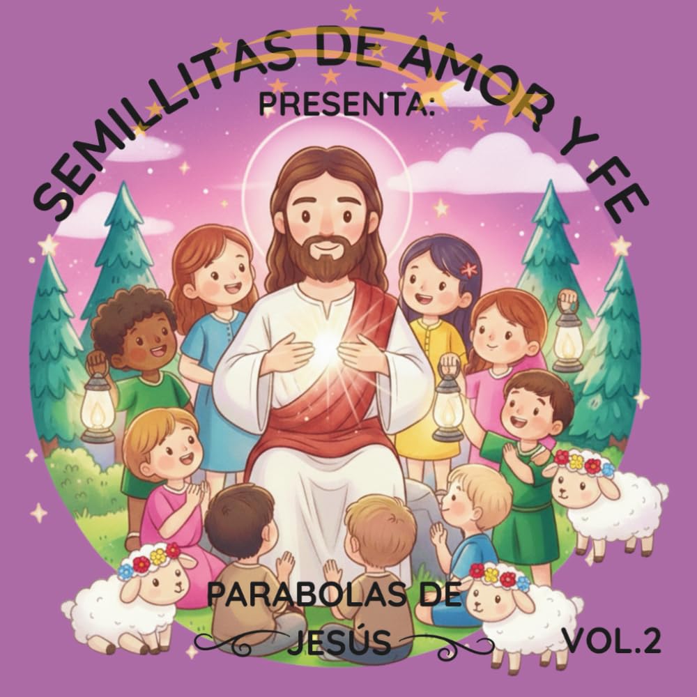 SEMILLITAS DE AMOR Y FE PRESENTA: PARÁBOLAS DE JESÚS VOL.2