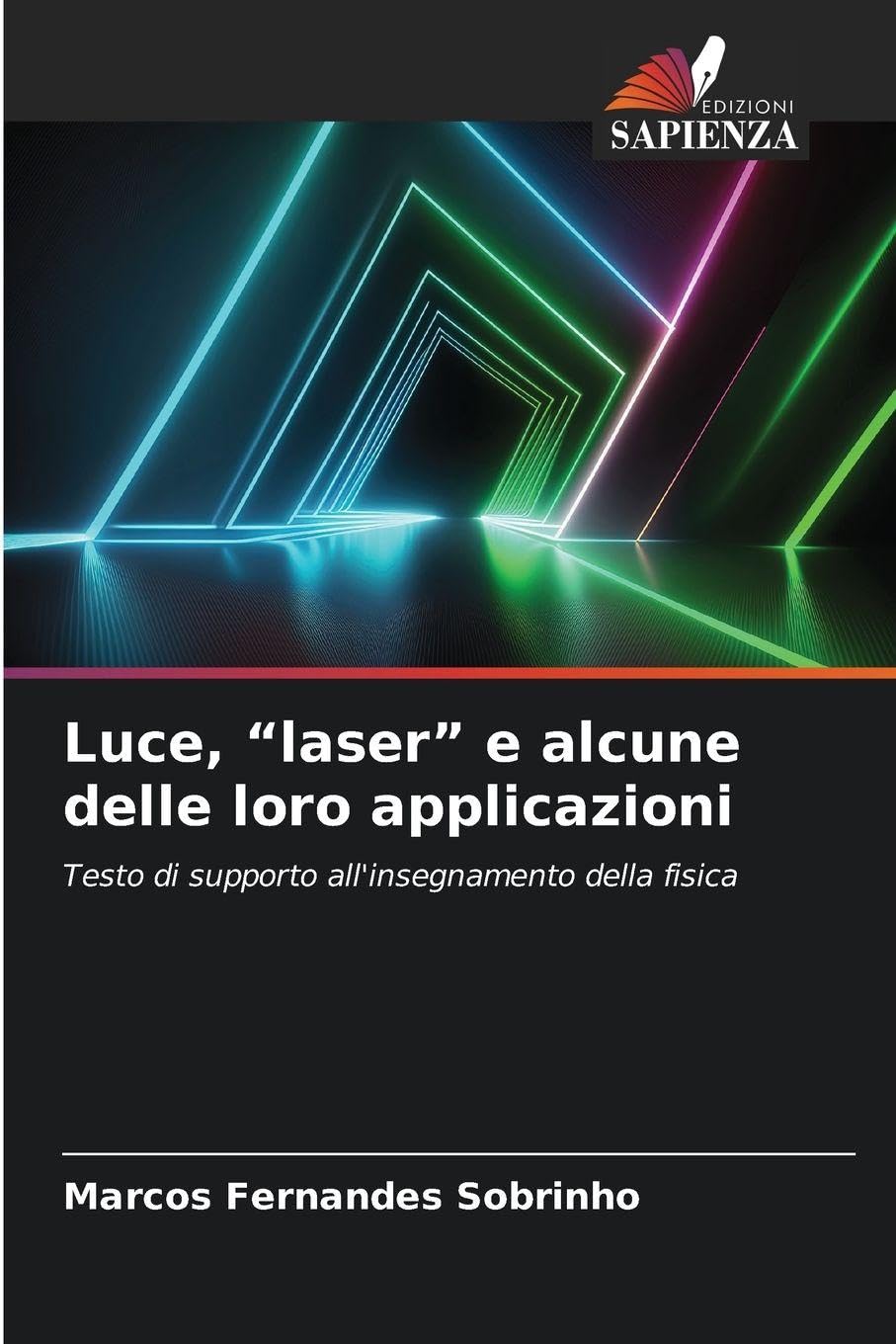 Luce, "laser" e alcune delle loro applicazioni: Testo di supporto all'insegnamento della fisica