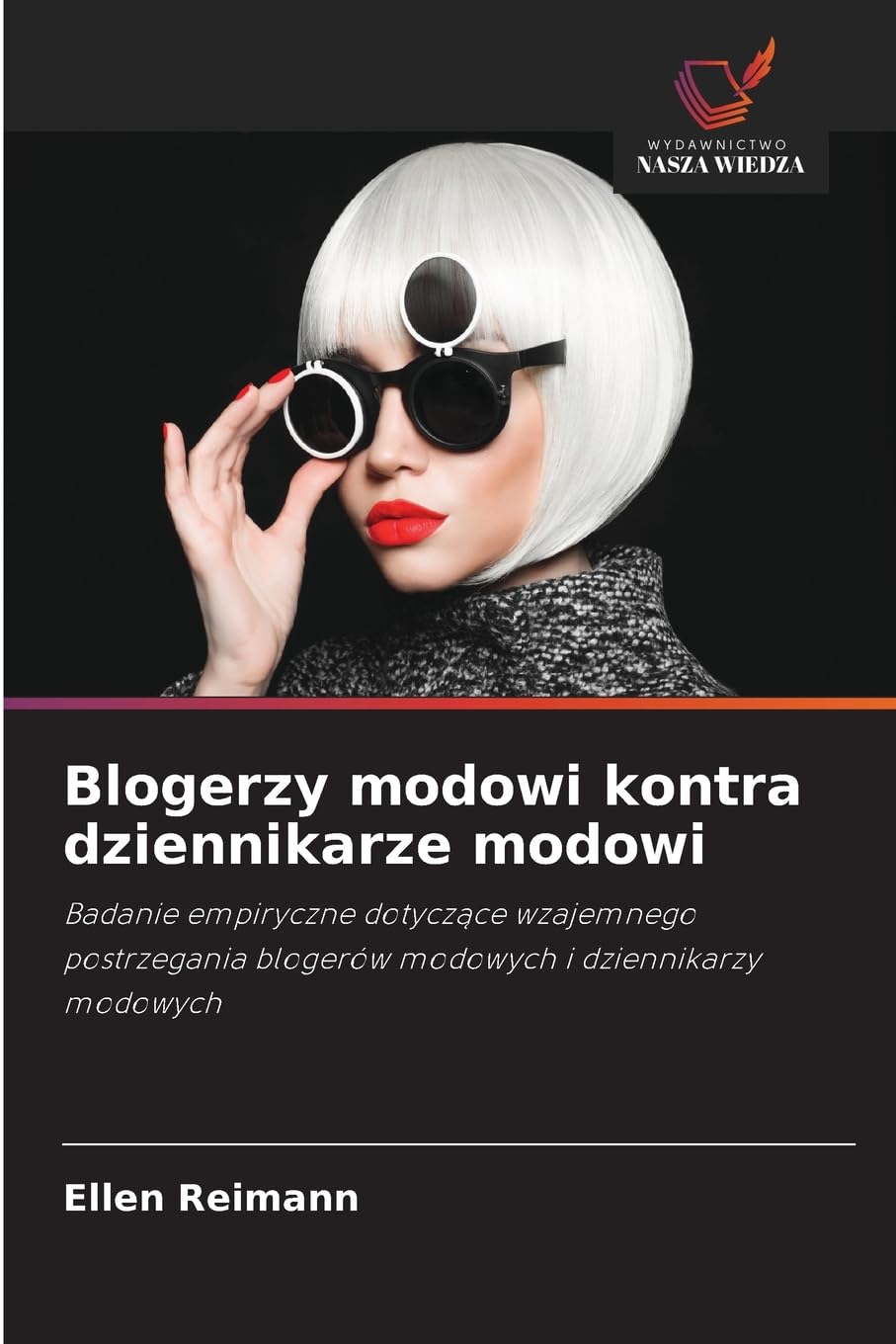 Blogerzy modowi kontra dziennikarze modowi: Badanie empiryczne dotycz¿ce wzajemnego postrzegania blogerów modowych i dziennikarzy modowych