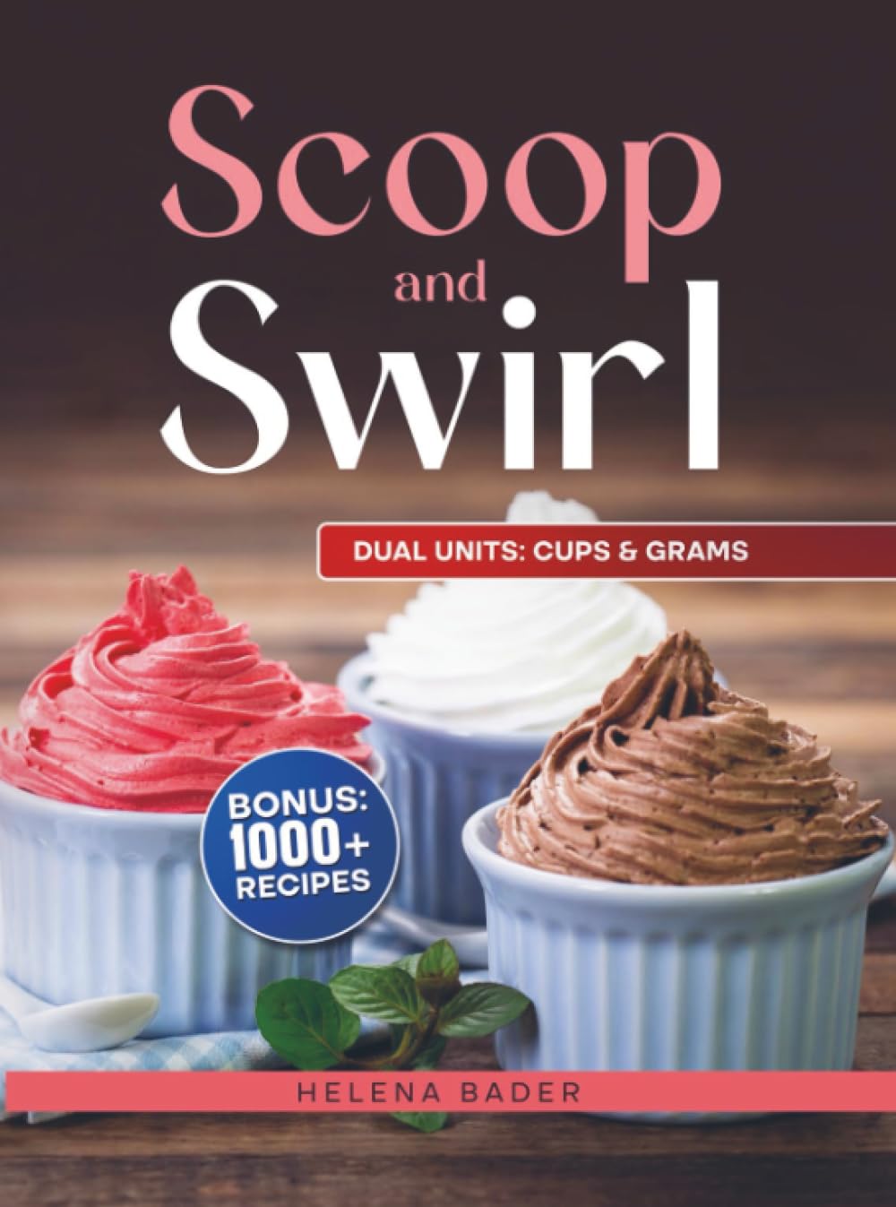 Scoop and Swirl: The Sugar-Free Recipe Book for Your Ninja Creami Deluxe: Your Homemade Ice Cream Parlor Upgrade