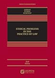 Ethical Problems in the Practice of Law (Aspen Casebook Series)