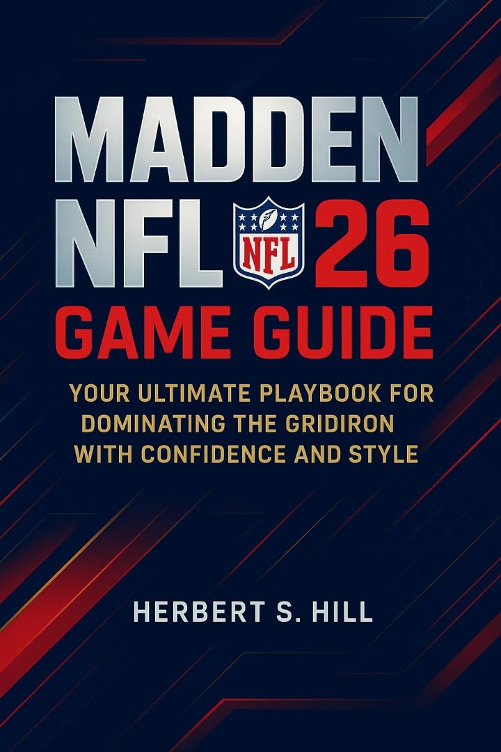 Madden NFL 26 Game Guide: Your Ultimate Playbook for Dominating the Gridiron with Confidence and Style