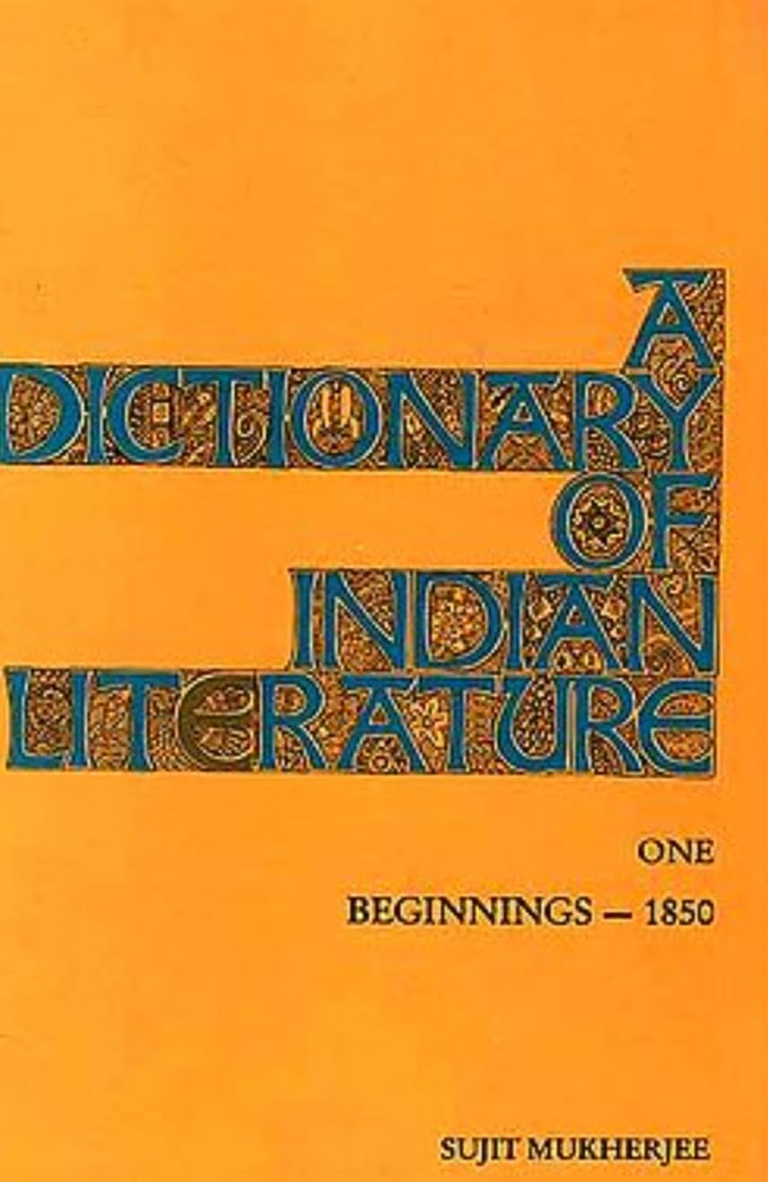 Buy Dictionary of Indian Literature, A: Beginnings 1850 Vol 1. โ BookShops.in