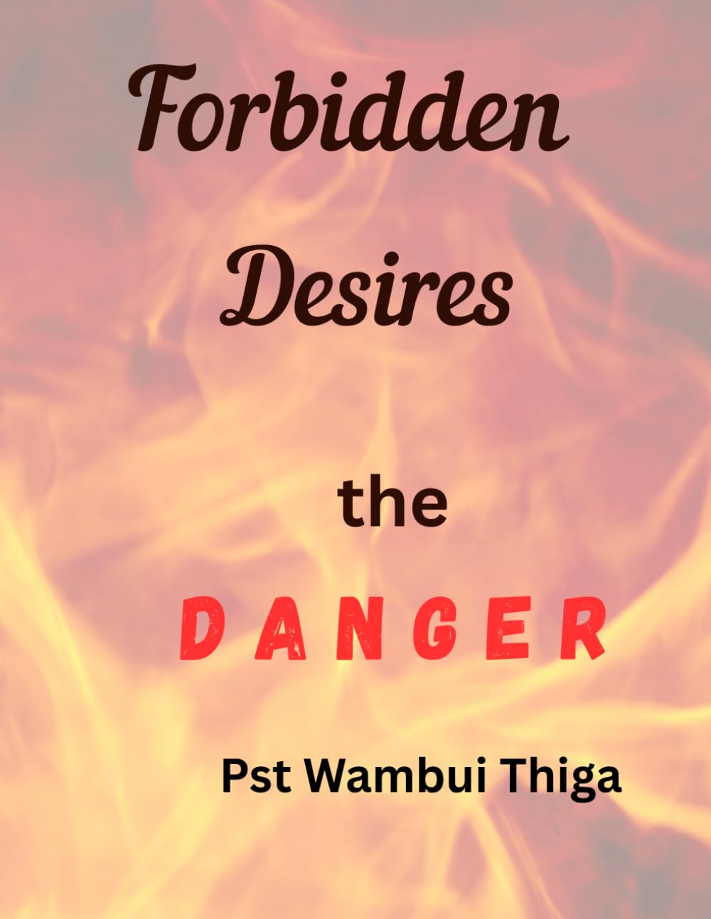 FORBIDDEN DESIRES THE DANGER