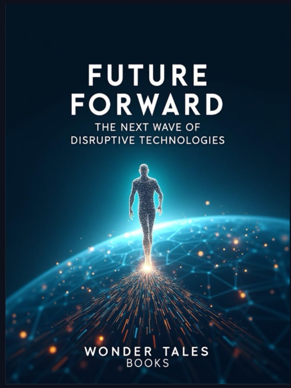 Future Forward: The Next Wave of Disruptive Technologies