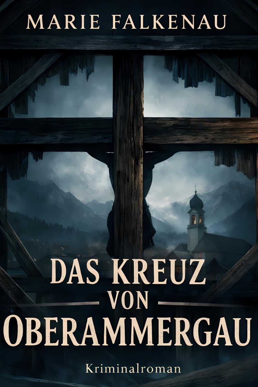 Das Kreuz von Oberammergau: Ein Oberammergau Krimi um die Passionsspiele