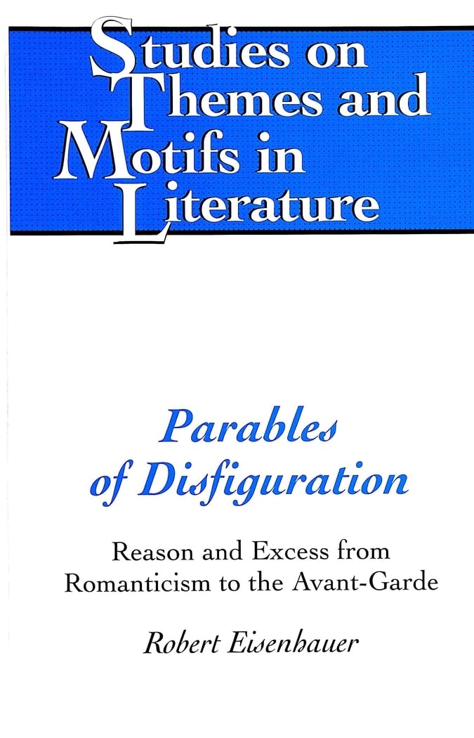 Parables Of Disfiguration essai littéraire sur le romantisme et l'avant-garde