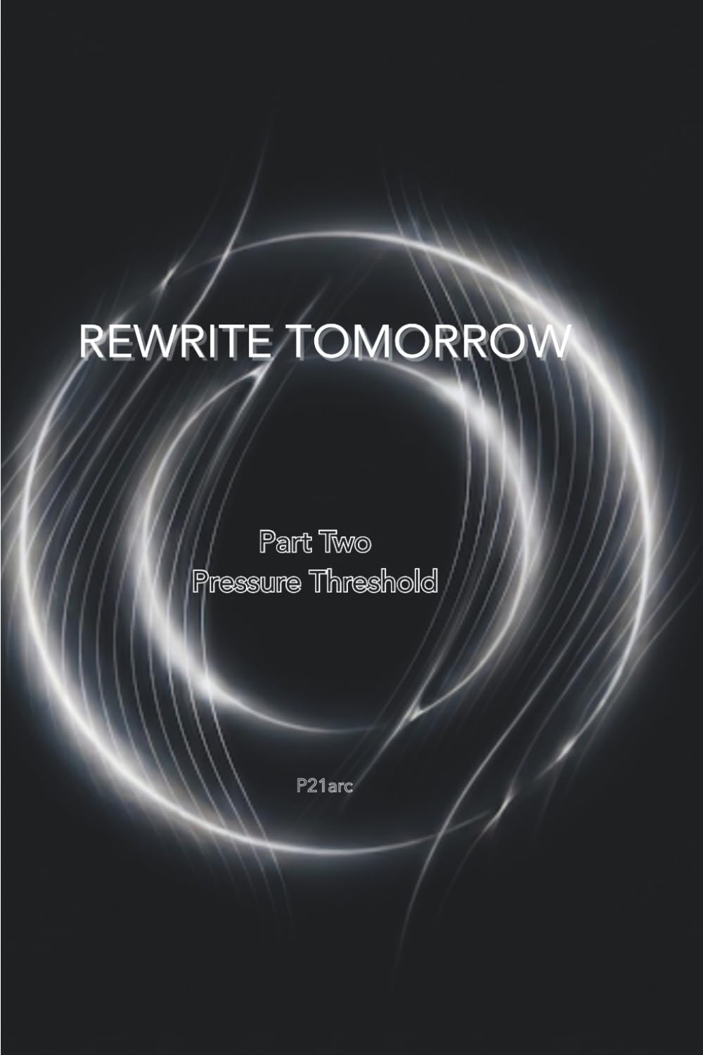 Rewrite Tomorrow: Part Two: Pressure Threshold