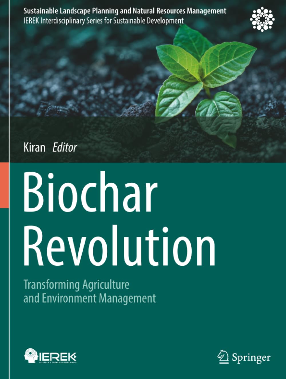 Biochar Revolution: Transforming Agriculture and Environment Management (Sustainable Landscape Planning and Natural Resources Management)