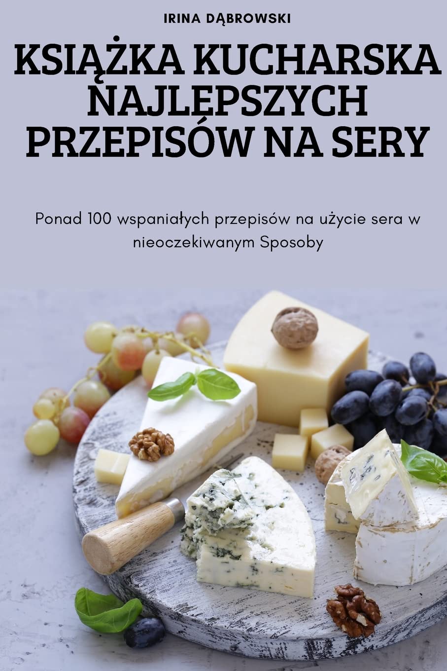 KsiĄŻka Kucharska Najlepszych Przepisów Na Sery