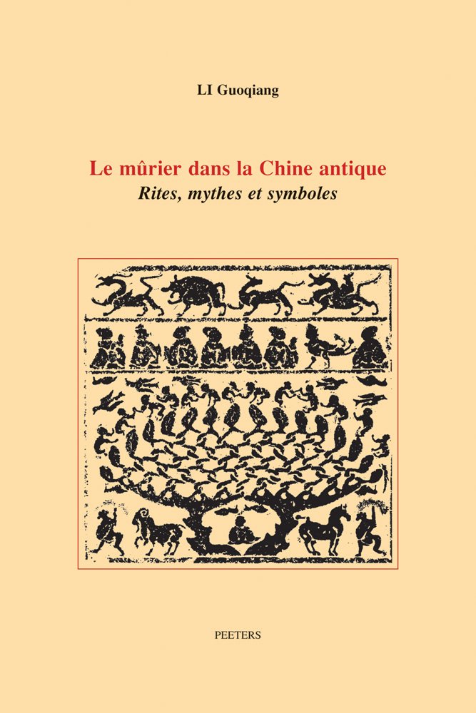 Le mûrier dans la Chine antique: Rites, mythes et symboles (Ethnosciences) (French Edition)