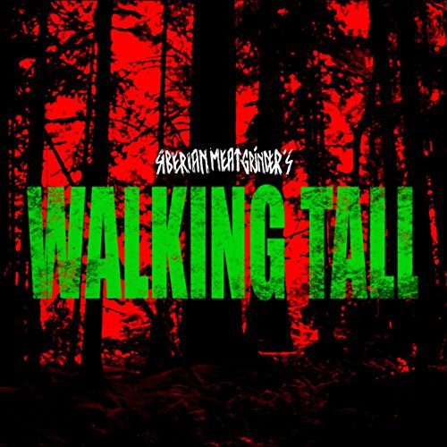 Play Walking Tall by Siberian Meat Grinder on Amazon Music