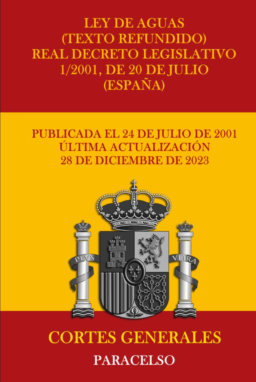 LEY DE AGUAS (TEXTO REFUNDIDO): REAL DECRETO LEGISLATIVO 1/2001, DE 20 DE JULIO (ESPAÑA)
