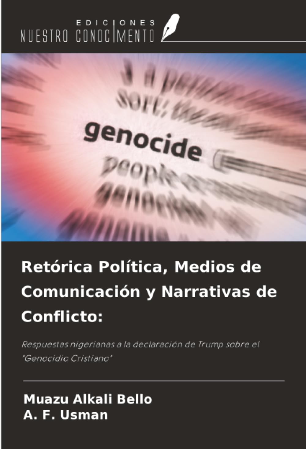 Retórica Política, Medios de Comunicación y Narrativas de Conflicto:: Respuestas nigerianas a la declaración de Trump sobre el "Genocidio Cristiano"