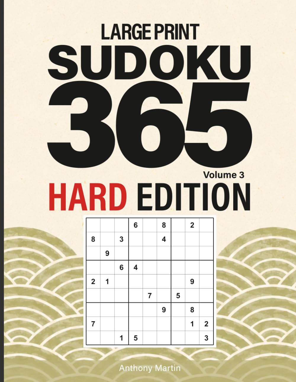 Large Print Sudoku 365: Hard Edition: 365 Challenging Puzzles for Adults & Seniors with QR Code Hints — A Year of Daily Brain Workouts · Volume 3
