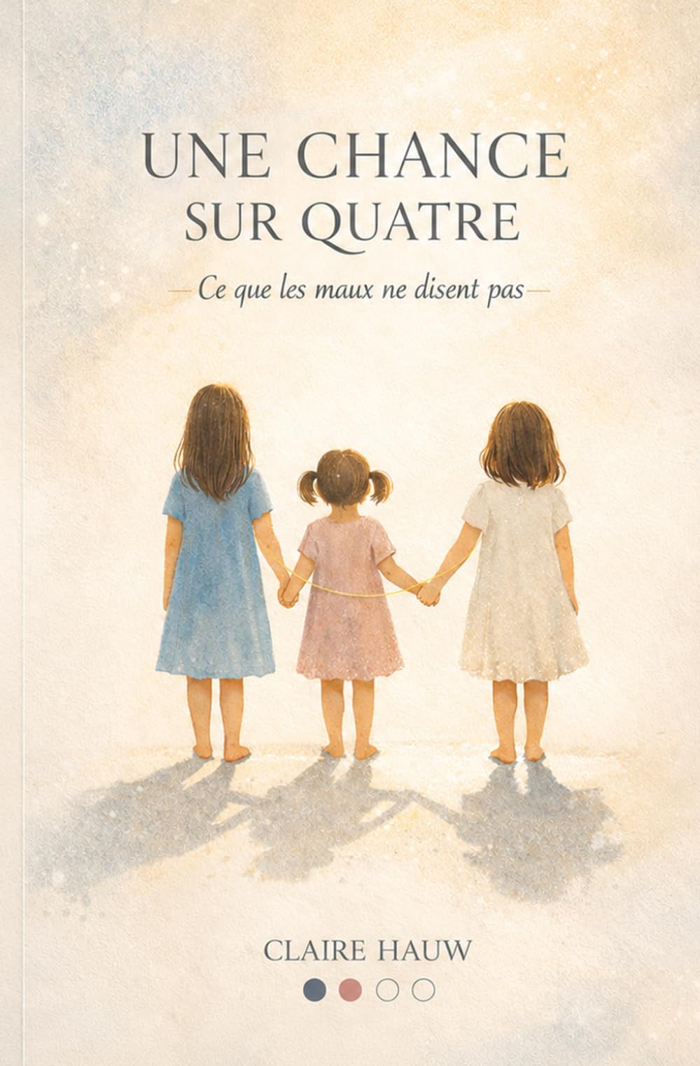 Une chance sur quatre: Ce que les maux ne disent pas