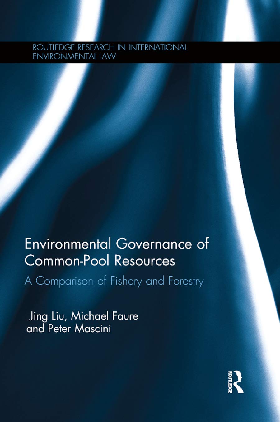 Environmental Governance and Common Pool Resources: A Comparison of Fishery and Forestry (Routledge Research in International Environmental Law)