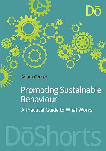 Promoting Sustainable Behaviour: A practical guide to what works (DoShorts)