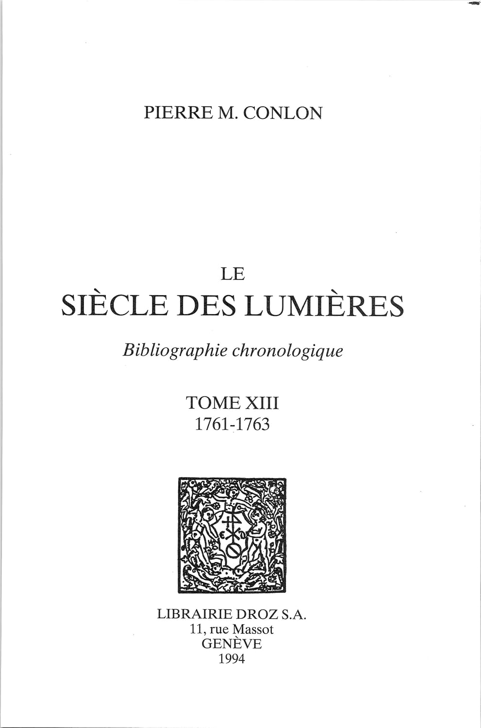 Le Siècle des Lumières : bibliographie chronologique. T. XIII, 1761-1763 (French Edition)      Kindle Edition