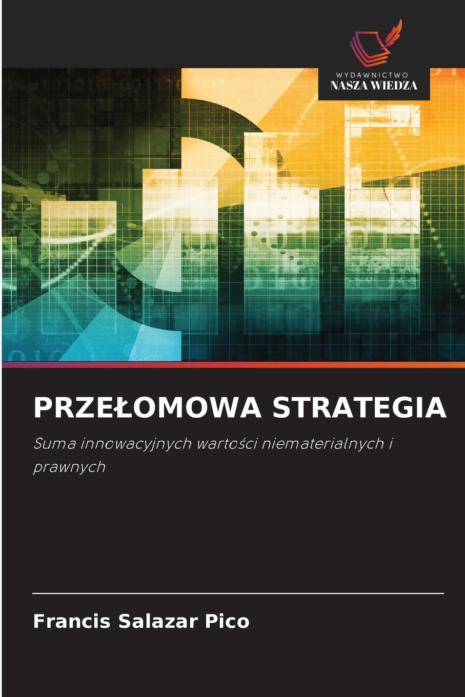 PRZEŁOMOWA STRATEGIA: Suma innowacyjnych wartości niematerialnych i prawnych