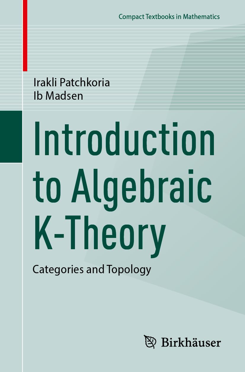 Introduction to Algebraic K-Theory: Categories and Topology (Compact Textbooks in Mathematics)