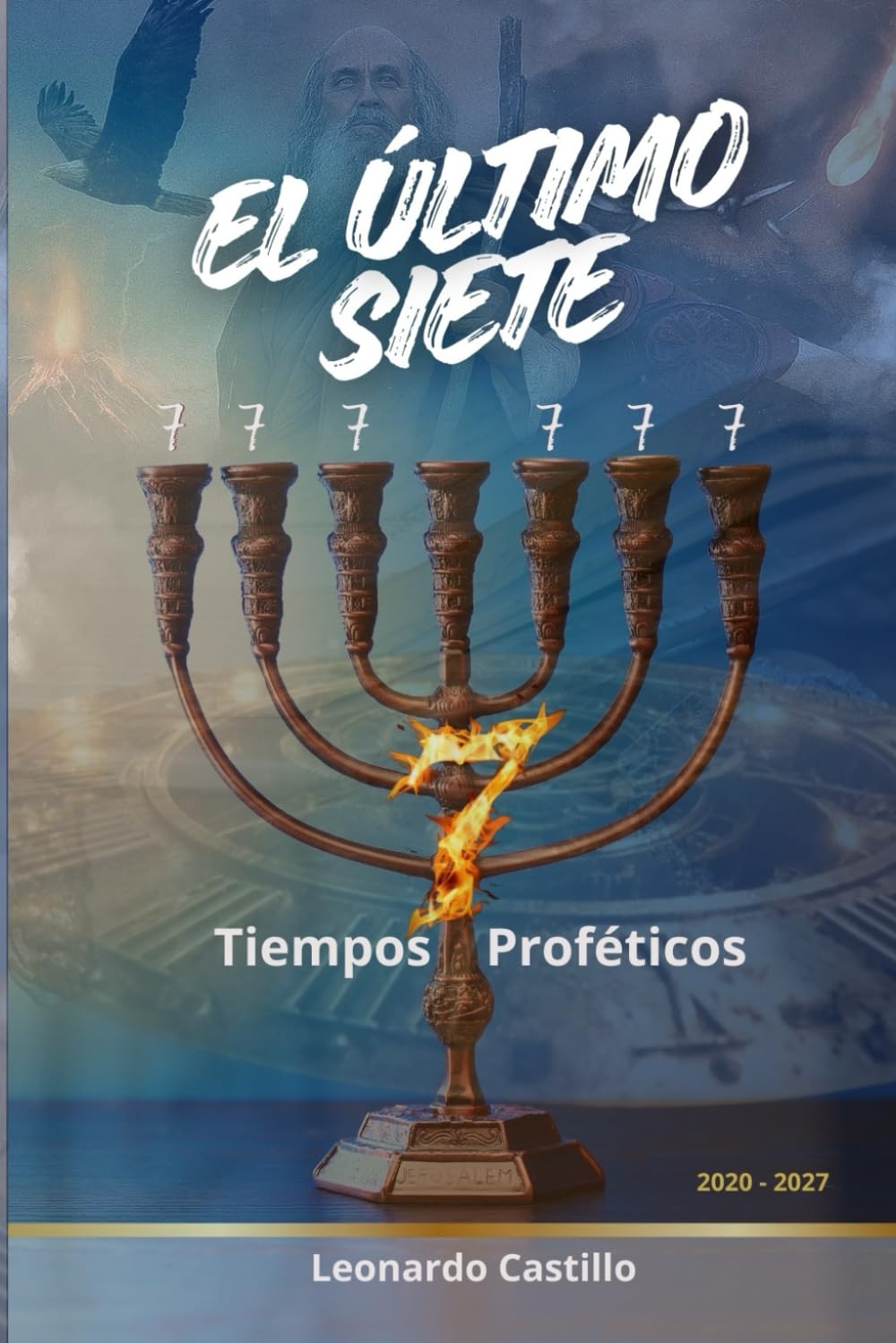 EL ULTIMO SIETE: Tiempos Proféticos