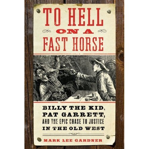 To Hell On A Fast Horse Mark Lee Gardner Books