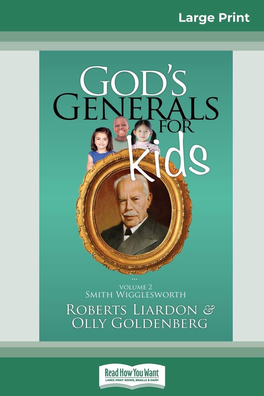 God's Generals for Kids/Smith Wigglesworth: Volume 2 (16pt Large Print Edition)