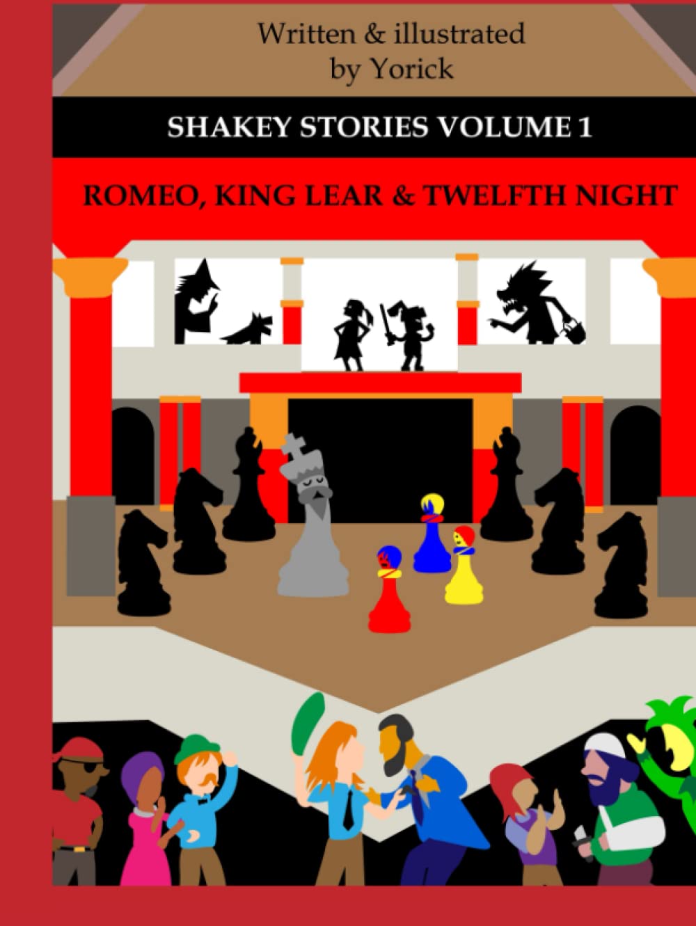 Shakey Stories Volume 1: Romeo, King Lear & Twelfth Night (Shakespeare For All Ages)