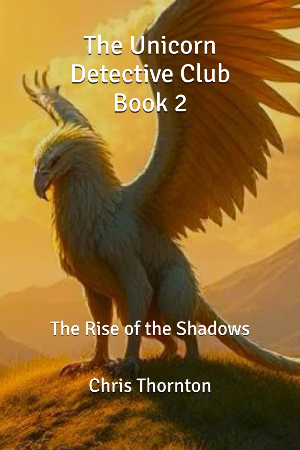 The Unicorn Detective Club Book 2: The Rise of the Shadows