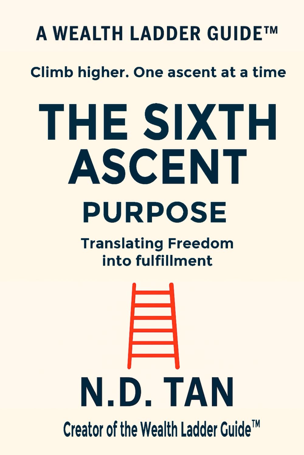 THE SIXTH ASCENT - PURPOSE: Translating Freedom into Fulfillment