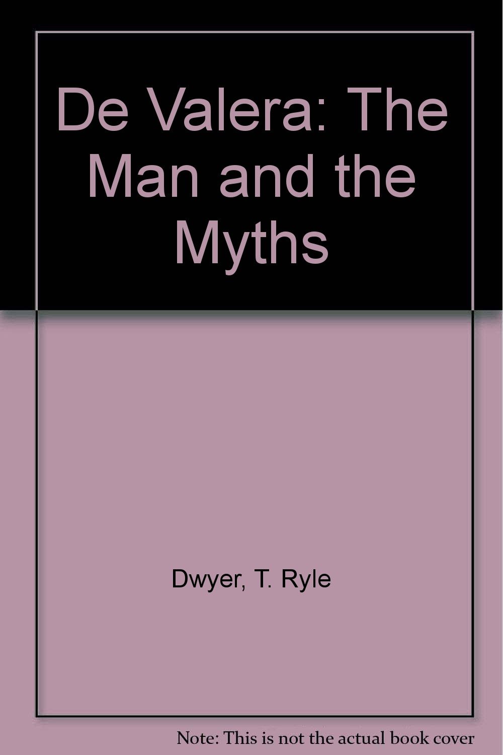 Buy De Valera: The Man and the Myths — BookShops.in