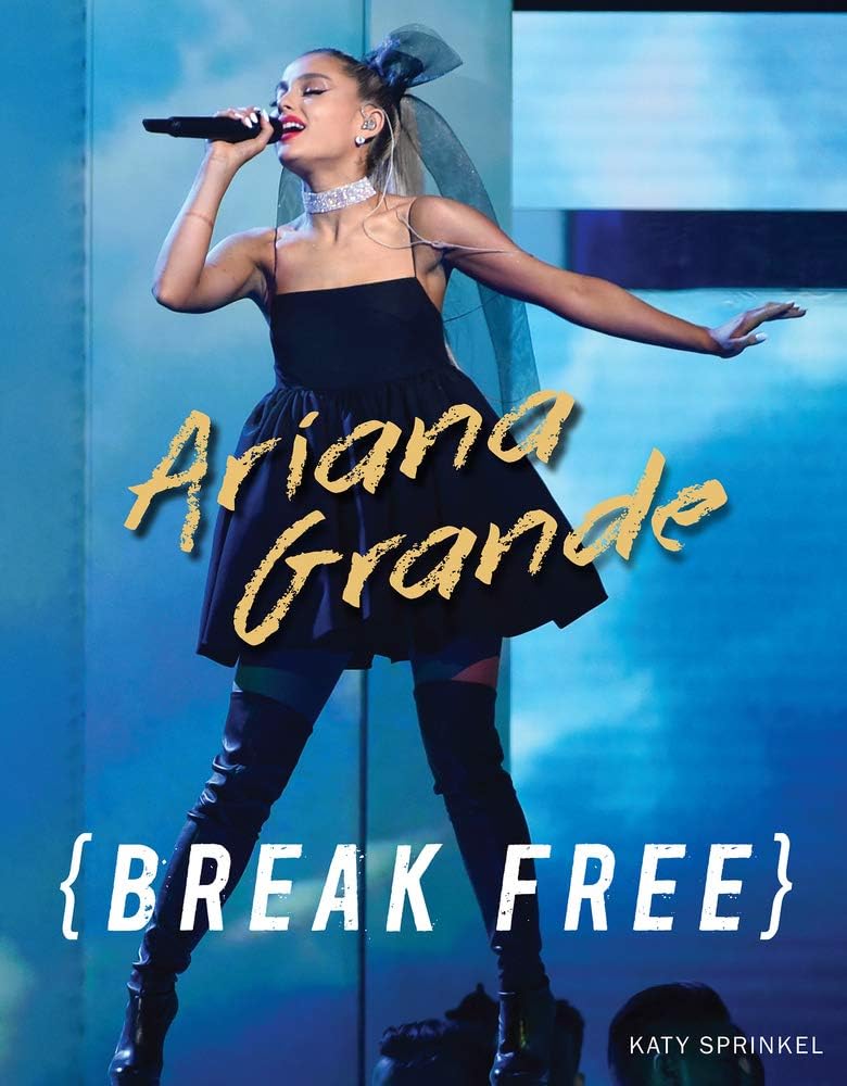 Triumph Books (IL) Ariana Grande: Break Free